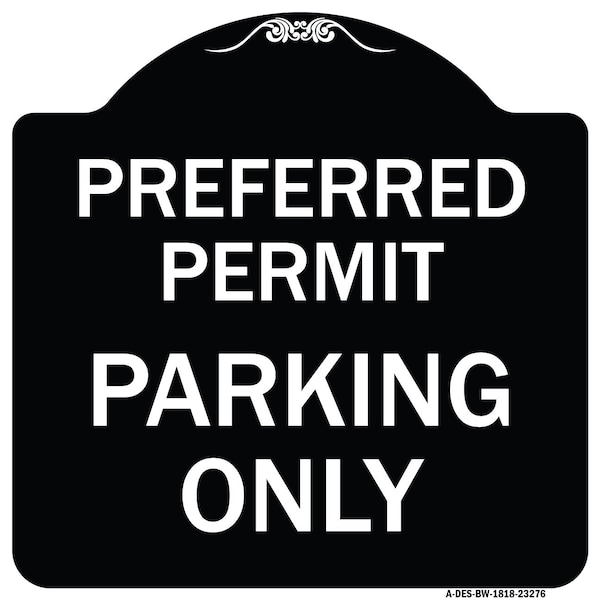 Preferred Permit Parking Only Heavy-Gauge Aluminum Architectural Sign, 18" x 18", BW-1818-23276